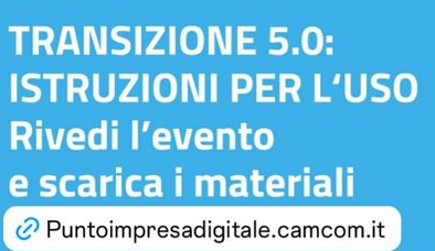 "Transizione 5.0: istruzioni per l’uso", evento Unioncamere-Il Sole 24 ORE - 25.7.2024"