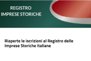 Riaperte le iscrizioni al Registro delle Imprese Storiche italiane Riaperte le iscrizioni al Registro delle Imprese Storiche italiane