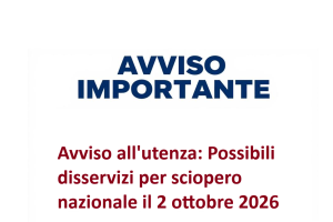 Avviso all'utenza: Possibili disservizi per sciopero nazionale il 2 ottobre 2026
