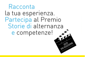 Racconta la tua esperienza. Partecipa al premio Alternanza e competenze 2025